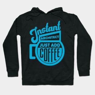 Instant architect just add coffee Hoodie